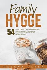 Family Hygge: 54 Practical ways for Creating Danish Hygge in Your Home Today