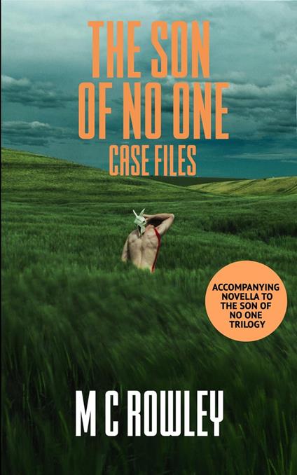 Case Files: Prequel Novella to the Son of No One Trilogy