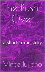 The Push-Over :a short crime story