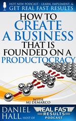 How To Create A Business That Is Founded On A Productocracy