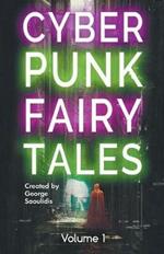 Cyberpunk Fairy Tales: Volume 1