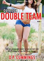 Outdoor Double Team - Two Big Rough Men Seduce & Take My Hot Wife - An Erotica Short Story Book 1