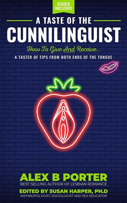A Taste Of The Cunnilinguist: How To Give And Receive… A free taster of tips from both ends of the tongue
