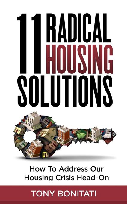11 Radical Housing Solutions: How to Address Our Housing Crisis Head-On