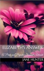 Elizabeth's Answer: A Pride and Prejudice Sensual Intimate Novella