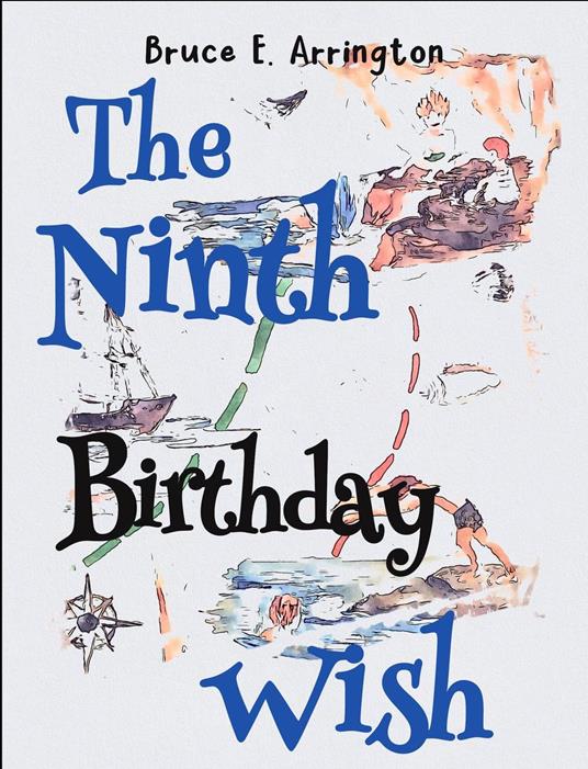 The Ninth Birthday Wish - Bruce E Arrington - ebook