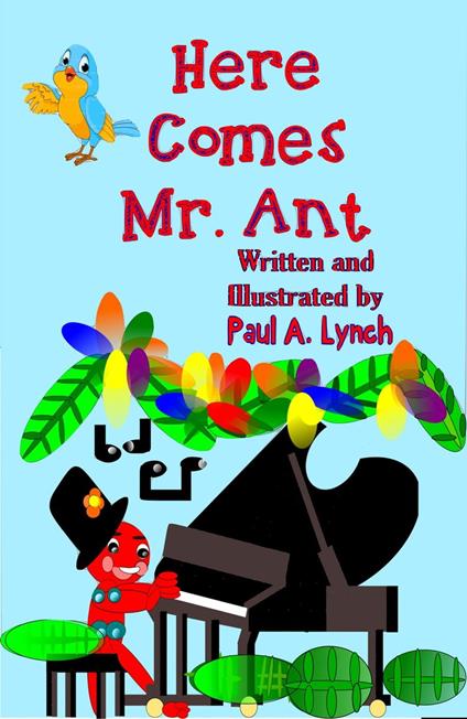 Here Comes Mr. Ant - Paul Lynch - ebook