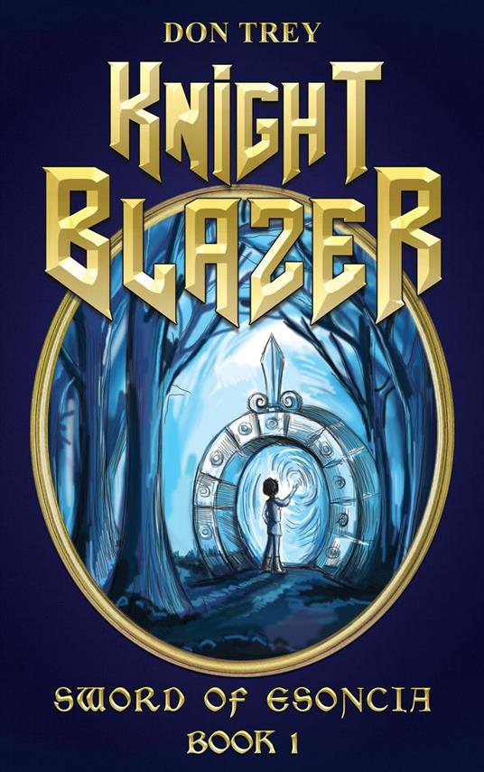 Knight Blazer: Sword of Esoncia - Book 1