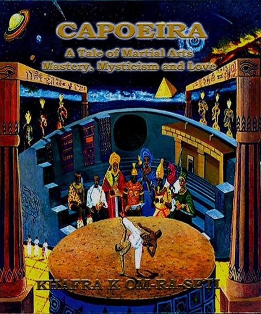Capoeira: A Tale of Martial Arts Mastery, Mysticism and Love