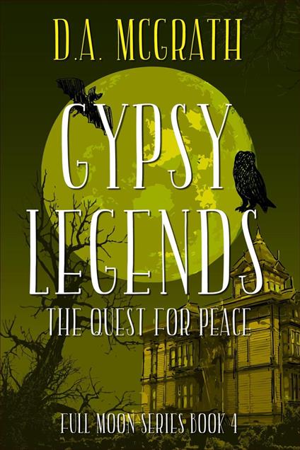 Gypsy Legends: The Quest for Peace - D.A. McGrath - ebook