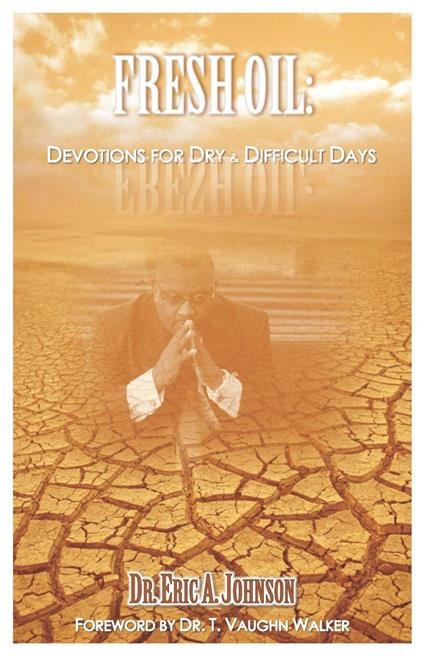 Fresh Oil: Devotions for Dry and Difficult Days