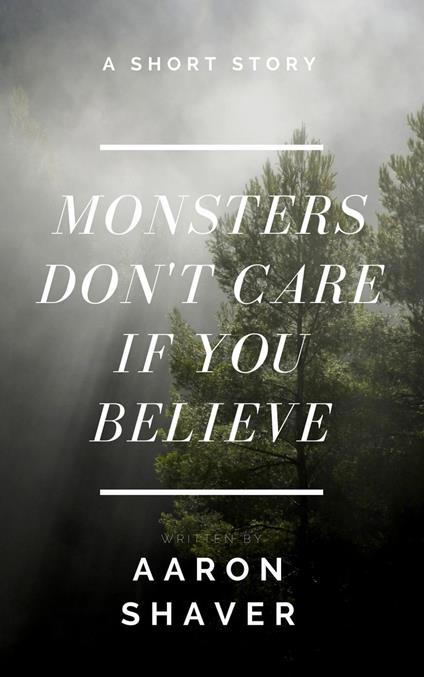 Monsters Don't Care if You Believe