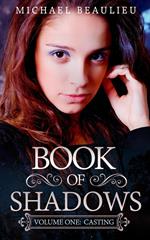 Book of Shadows: Volume One: Casting