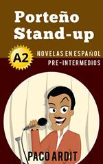 Porteño Stand-up - Novelas en español para pre-intermedios (A2)