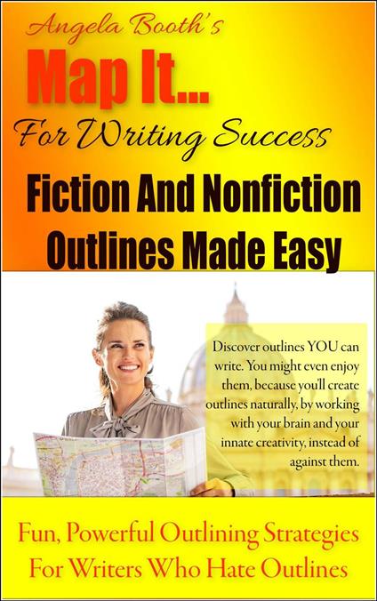 Map It: For Writing Success — Fiction And Nonfiction Outlines Made Easy