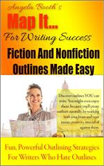 Map It: For Writing Success — Fiction And Nonfiction Outlines Made Easy