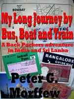 My Long Journey by Bus, Boat and Train. A Backpackers adventure in India and Sri Lanka