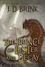 The Prince of Luster and Decay: A Thunderstrike Saga Prequel