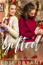 Gifted (A Sweet Christmas Romance)