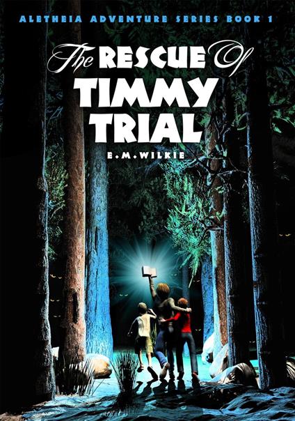 The Rescue of Timmy Trial - E. M. Wilkie - ebook