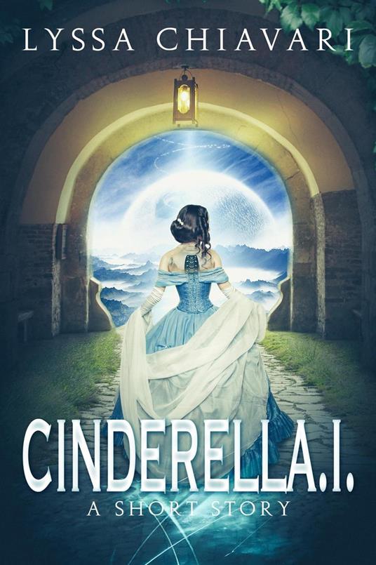 CinderellA.I.: A Short Story - Lyssa Chiavari - ebook