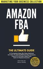 Amazon FBA: The Ultimate Guide