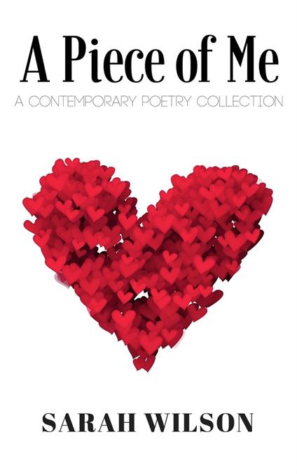 A Piece of Me: A Contemporary Poetry Collection