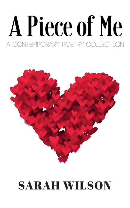 A Piece of Me: A Contemporary Poetry Collection