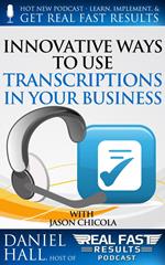 Innovative Ways to Use Transcriptions in Your Business