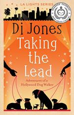 Taking the Lead: Adventures of a Hollywood Dog Walker