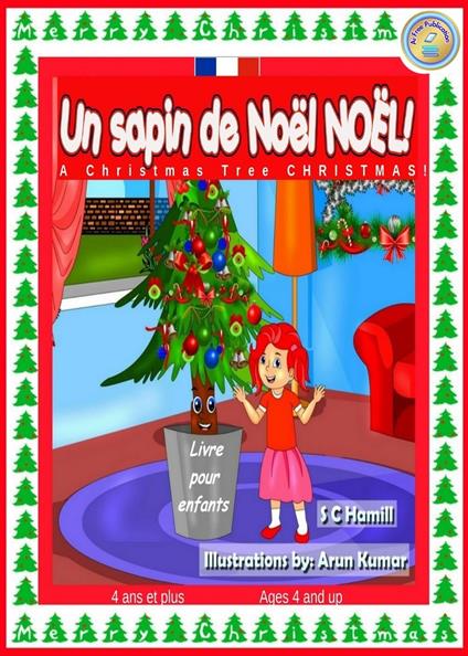 Un sapin de Noël de Noël ! A Christmas Tree Christmas! French and English Bilingual Children's Book ages 4 and up. - S C Hamill - ebook