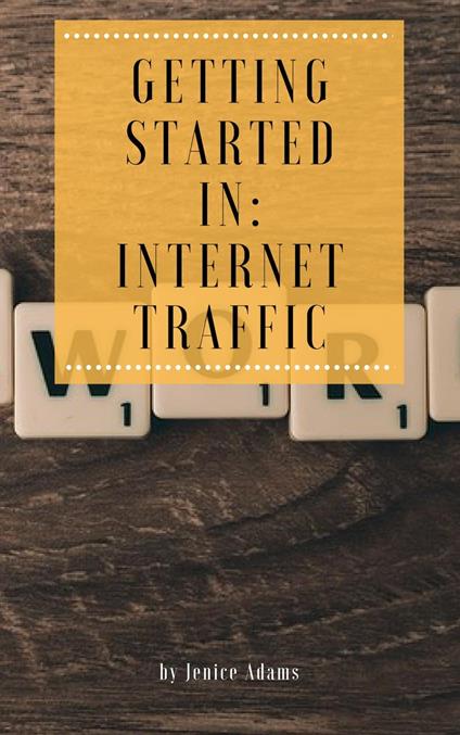 Getting Started in: Internet Traffic