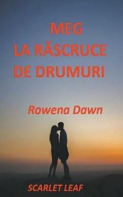 Meg La Rascruce De Drumuri - Rowena Dawn - cover