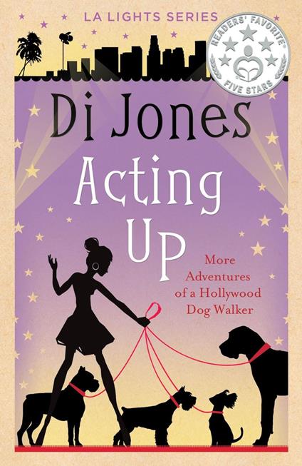 Acting Up: More Adventures of a Hollywood Dog Walker