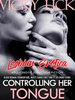Lesbian Erotica: Controlling Her Tongue - Older Woman Younger Girl, Wife's Taboo First Time FF Sex Short Story