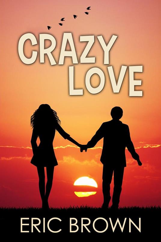 Crazy Love - Brown Eric - ebook