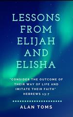 Lessons From Elijah and Elisha