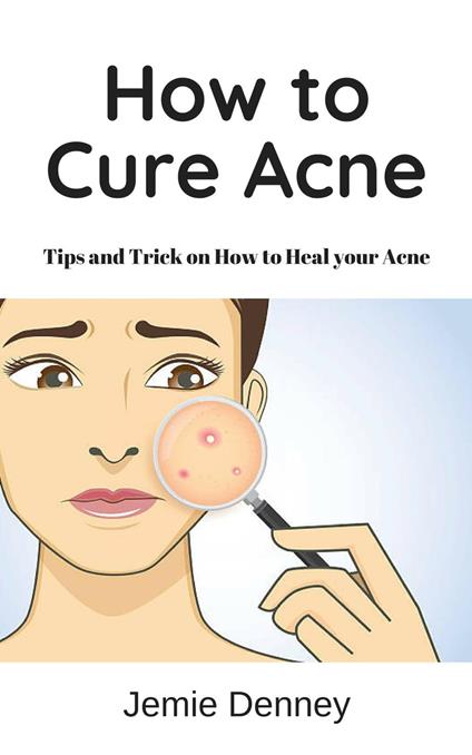 How to Cure Acne