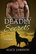 Deadly Secrets Escape (Billionaire Shape-Shifter Romance Series Book 7)