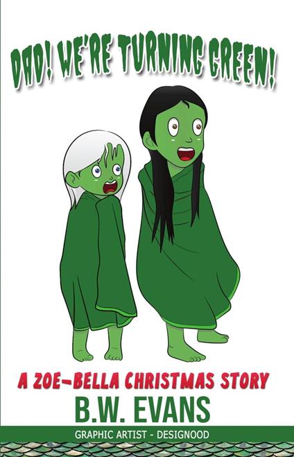 Dad! We're Turning Green! - B. W. Evans - ebook