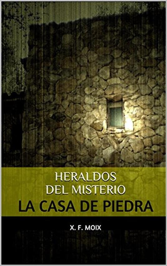 HERALDOS DEL MISTERIO LA CASA DE PIEDRA - X.F.Moix - ebook