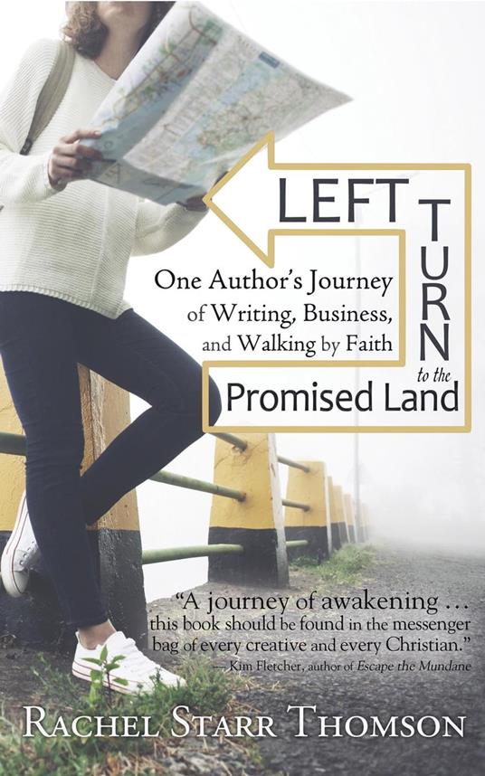 Left Turn to the Promised Land: One Author's Journey of Writing, Business, and Walking by Faith