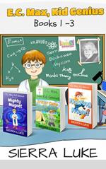 E.C. Max, Kid Genius Books 1-3