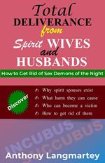 Total Deliverance from Spirit Wives and Husbands: Sex Demons of the Night