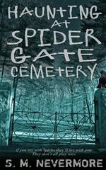 Haunting at Spider Gate Cemetery
