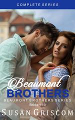 Beaumont Brothers Complete Series Books 1-3