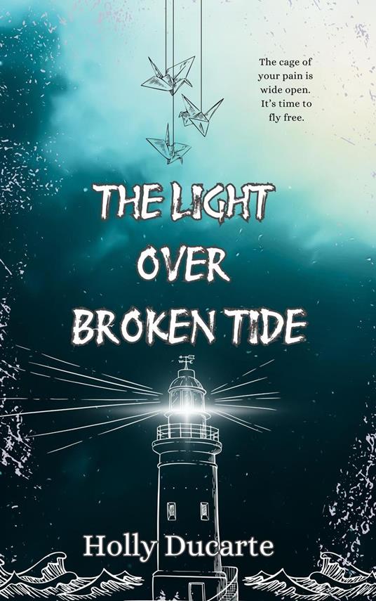 The Light Over Broken Tide - Holly Ducarte - ebook