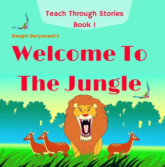 Welcome To The Jungle - Deepti Daryanani - ebook