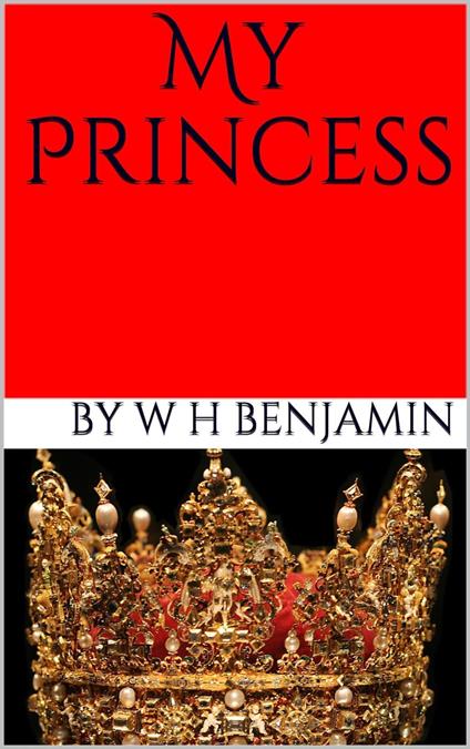 My Princess - W H Benjamin - ebook