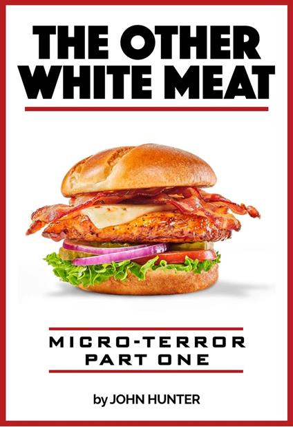 The Other White Meat, Micro-Terror, Part One